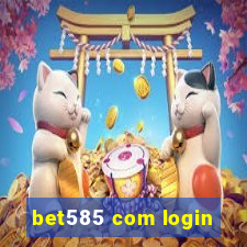 bet585 com login